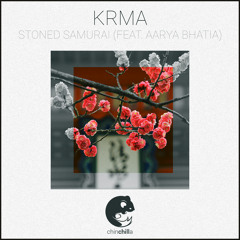 KRMA - Stoned Samurai (feat. Aarya Bhatia)