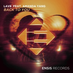 LAV8 Feat. Amanda Yang - Back To You (OUT NOW)