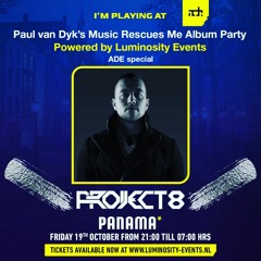 Project 8 - Live from ADE Paul Van Dyk Album Launch Luminosity @ Club Panama 19.10.2018