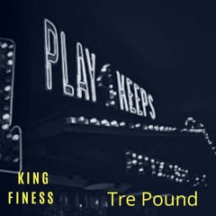 Play 4 Keeps Featuring Tre Pound