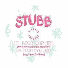 Stubb - Love Not Sex feat. Huw Costin & Rachel Foster (Mori Ra former_airline Texas Hitters Remix)