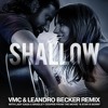 Lady Gaga, Bradley Cooper - Shallow (VMC & Leandro Becker Epic Remix) #FREE