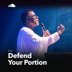 Defend Your Portion