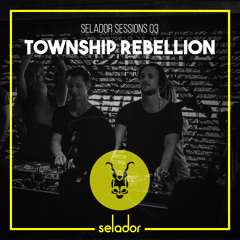 Selador Sessions 03: Township Rebellion