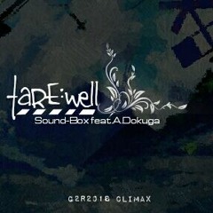 【G2R2018】Sound-Box - faRE:well(feat.A.Dokuga)