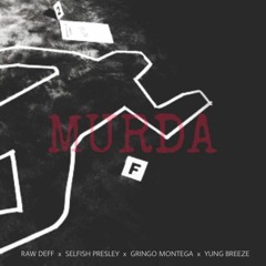 The Coalition (Selfish x Breeze x Deff x Vazy) - "Murda" [Prod. Yondo]