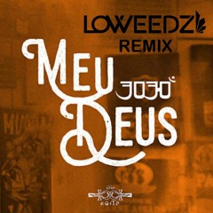 3030 - Meu Deus (Loweedz Remix)