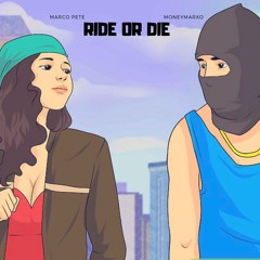 MARCO PETE X MONEYMARXO - RIDE OR DIE