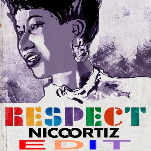 Respect (Nico Ortiz Edit)