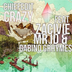 Crazy Ft Zac Ivie, Mr ID & Gabino Grhymes