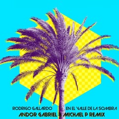 Rodrigo Gallardo-En El Valle De La Sombra (Andor Gabriel & Michael P Remix)