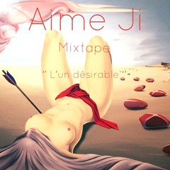 Mixtape - L'un désirable