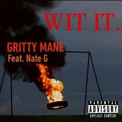WIT IT (Feat. Nate G)