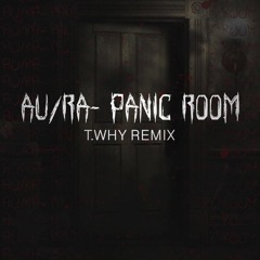 Au/Ra - Panic Room (T.Why DnB Remix)