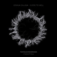 [TTSCNCPT004] Joshua Calleja - Close To Hell LP - Previews