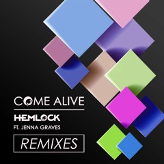 Hemlock - Come Alive (feat. Jenna Graves) [HRMNY Remix]