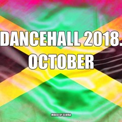 Dancehall Mix - October 2018 mixed by elvira