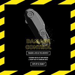 Paradox & ReFlex the Architect - "Damage Control" (feat. Von Pea & Theory Hazit, Cuts By DJ Sean P)