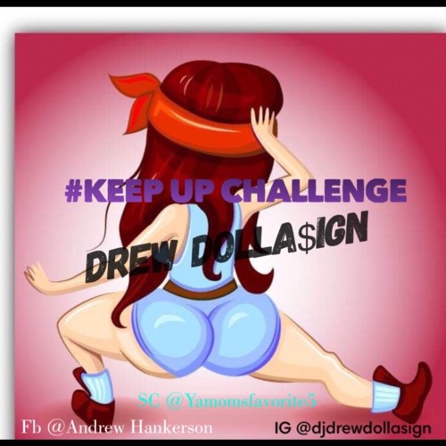 Keep Up Challenge Dj Drew$$ Ft Honeyy