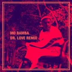 Mo Bamba - Dr. Love Remix