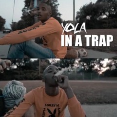 Yola X In A Trap