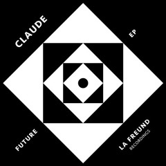 PREMIERE: Claude - Future (Duke Hugh Remix) [La Freund]