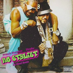 French Montana Feat. Drake - No Stylist (Dj Hood Remix)