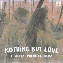 Furo - Nothing But Love (Feat. Rochelle Chedz)
