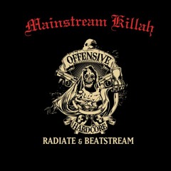 Radiate & Beatstream - Mainstream Killah