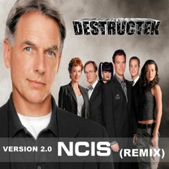 DesTrucTeK - NCIS - VERSION 2.0 - (REMIX)