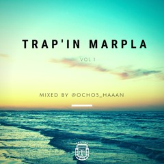 TRAPIN MARPLA VOL 1 (mixed By OCHO5 HAAAN)