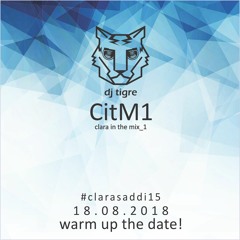 DJ Tigre 9.3 (CitM1 - Clara Saddi 15 - 08/2018)