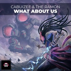 Cabuizee & The Ramon - What About Us