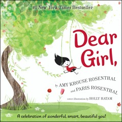 DEAR GIRL, by Amy Krouse Rosenthal and Paris Rosenthal