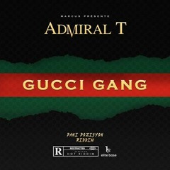 Admiral T - Gucci Gang - Pani Pozisyon Riddim