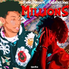 MILLIONS Ft Ca$hOutJony
