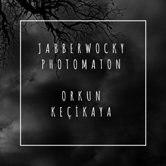 Jabberwocky - Photomaton (Orkun Keçikaya Edit)