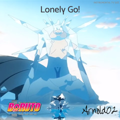Boruto (OP 4 TV SIZE) Lonely Go! | INSTRUMENTAL by Arnold02