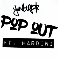 YUNG EYEZ - POP OUT FT. HARDINI