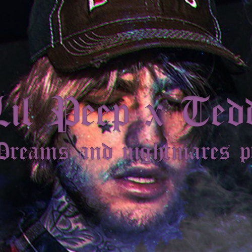 LiL Peep X Teddy - Dreams And Nightmares pt.2 by kNRDaddy | K NRDaddy - Dreams And Nightmares Lil Peep