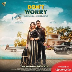 Dont Worry - Karan Aujla