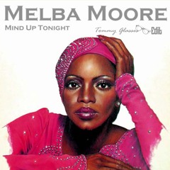 Melba Moore - Mind Up Tonight (Tommy Glasses Edit)
