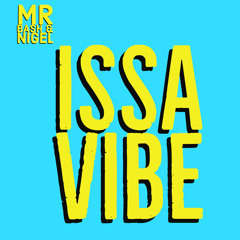 Issa Vibe feat. Nigel the rebel