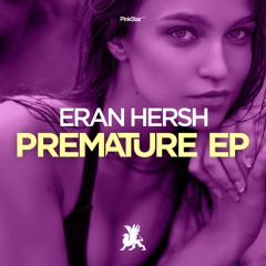 Eran Hersh - Premature (Original Mix)