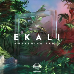 Ekali - Awakening Radio: 003