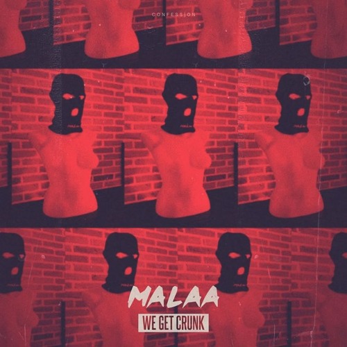 MALAA - We Get Crunk