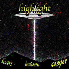 highlight (feat. casperinthestu)