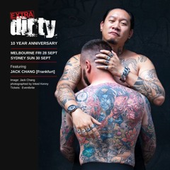 Extra Dirty 10 YEAR ANNIVERSARY