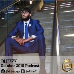 Dj Jeezy | October 2018 Podcast
