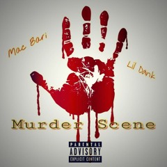 Lil Dank x Mac Bari - Murder Scene
